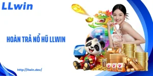 Hoàn Trả Nổ Hũ LLWIN: Cơ Hội Nhận Lại Giá Trị Cược Slot