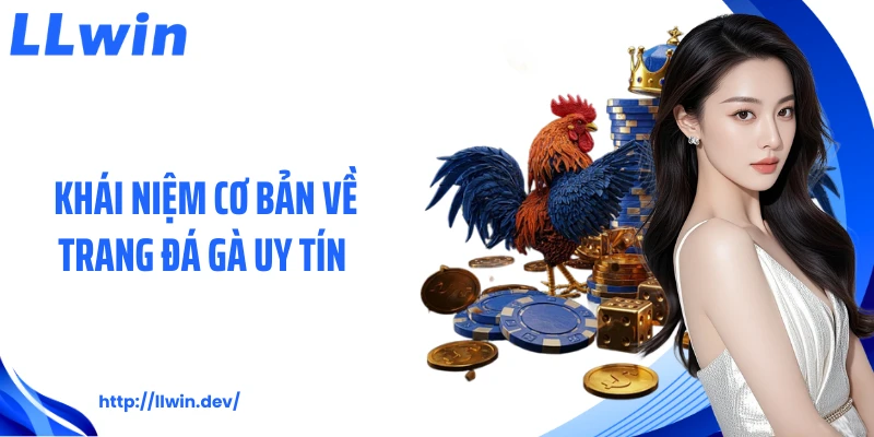 Khái niệm cơ bản về trang đá gà uy tín