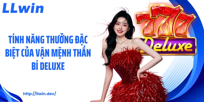 Tính năng thưởng đặc biệt của vận mệnh thần bí Deluxe